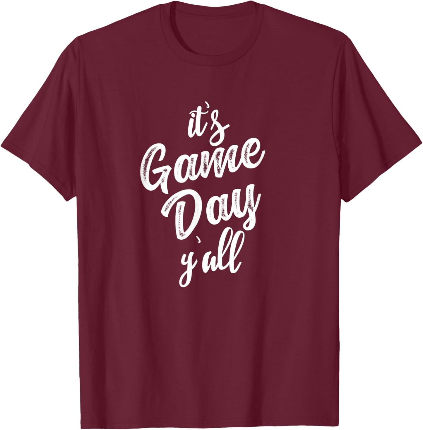 It's Game Day Y'all T-Shirt - T-Shirt | Maroon
