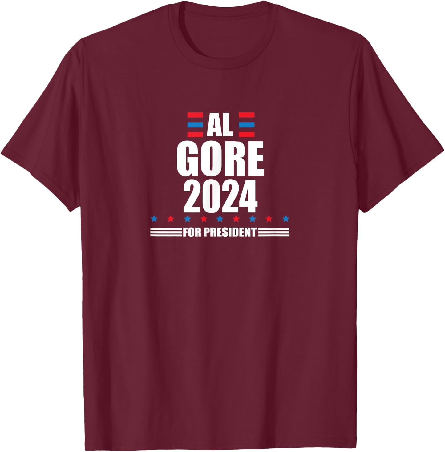 Al Gore 2024 | Gore 24 President Liberal Democrat T-Shirt - T-Shirt | Maroon