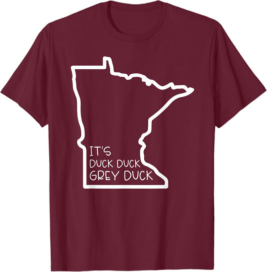 It's Duck Grey Duck Funny Minnesota Talk Language T-Shirt - T-Shirt | Maroon