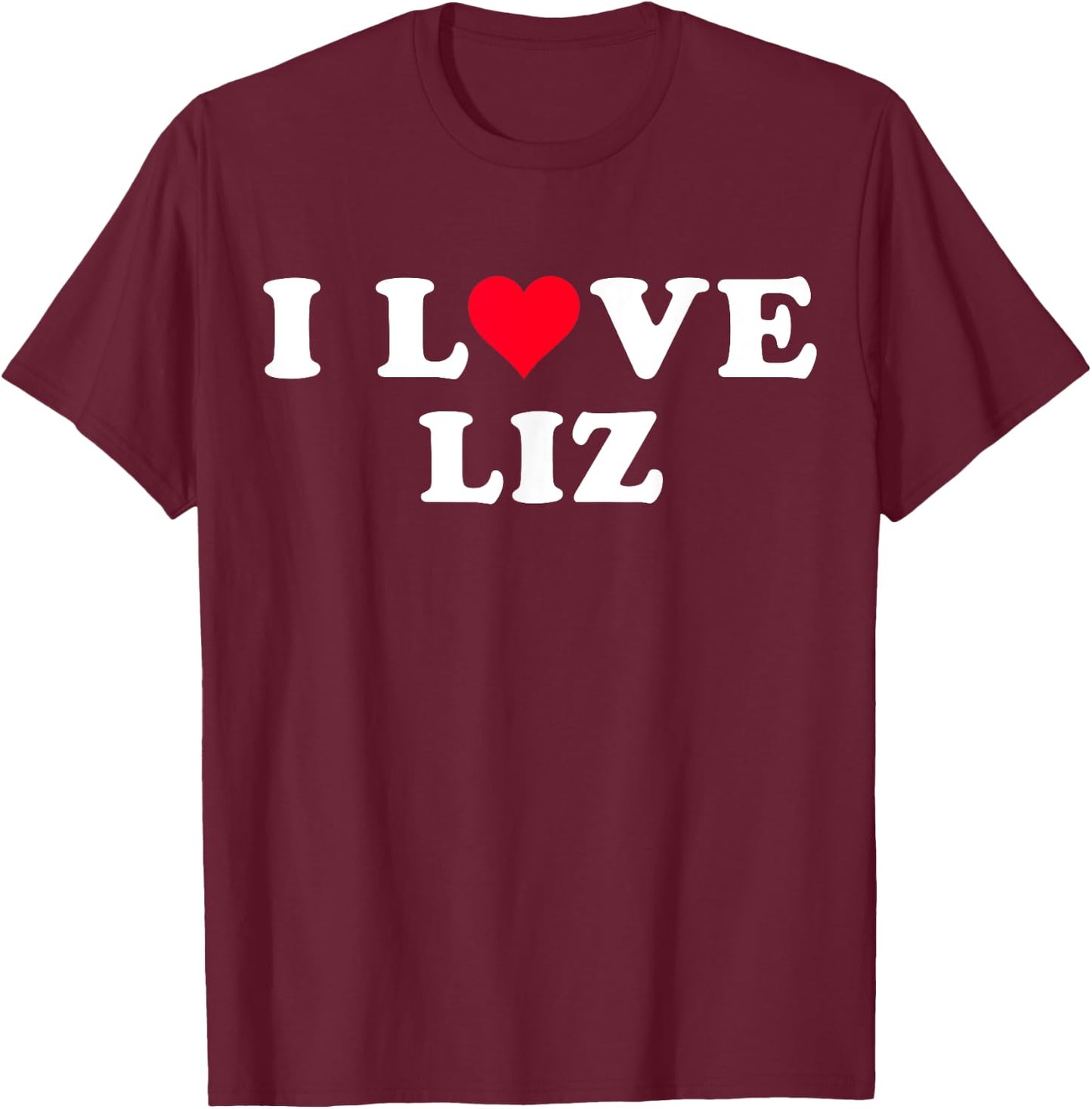 I Love Liz Matching Girlfriend & Boyfriend Liz Name T-Shirt - T-Shirt | Maroon