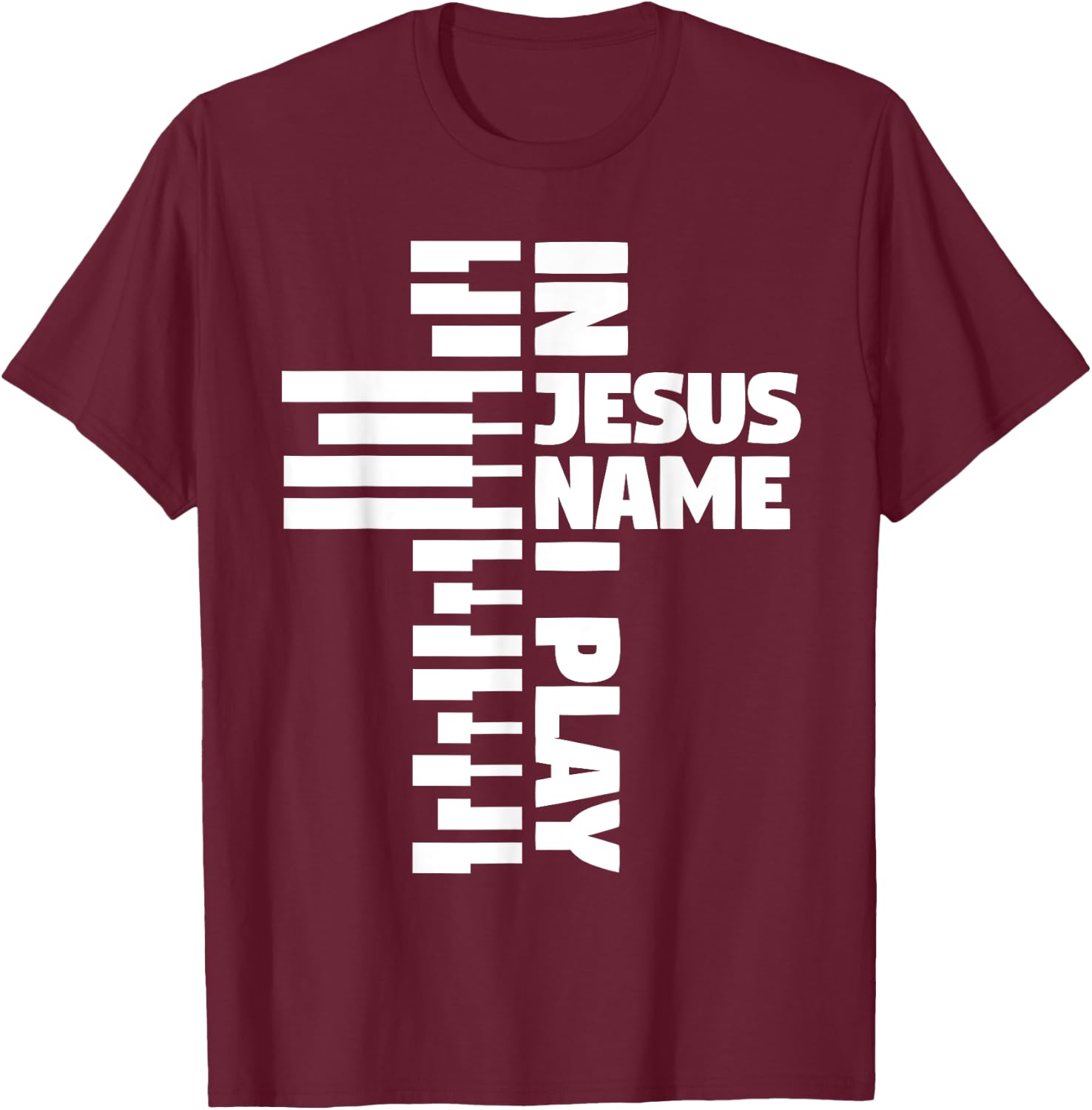 Piano Keys I Play In Jesus Name T-Shirt - T-Shirt | Maroon