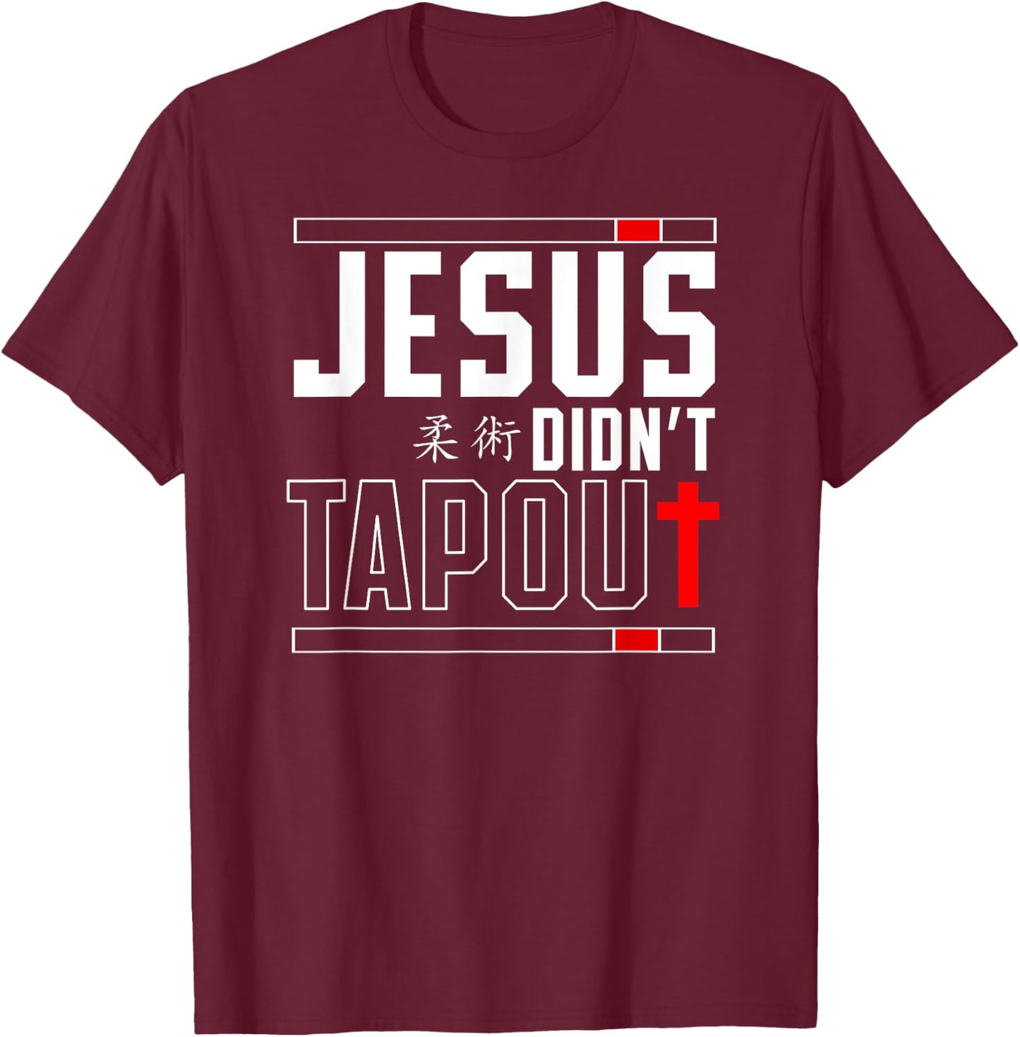 Jiu Jitsu Brazilian Bjj HD0 Jesus Didn't Tap Out Christian -Adults Black T-Shirt - T-Shirt | Maroon