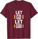 Let Go Let God - Christian God Faith Hope & Jesus - Pillars T-Shirt - T-Shirt | Maroon