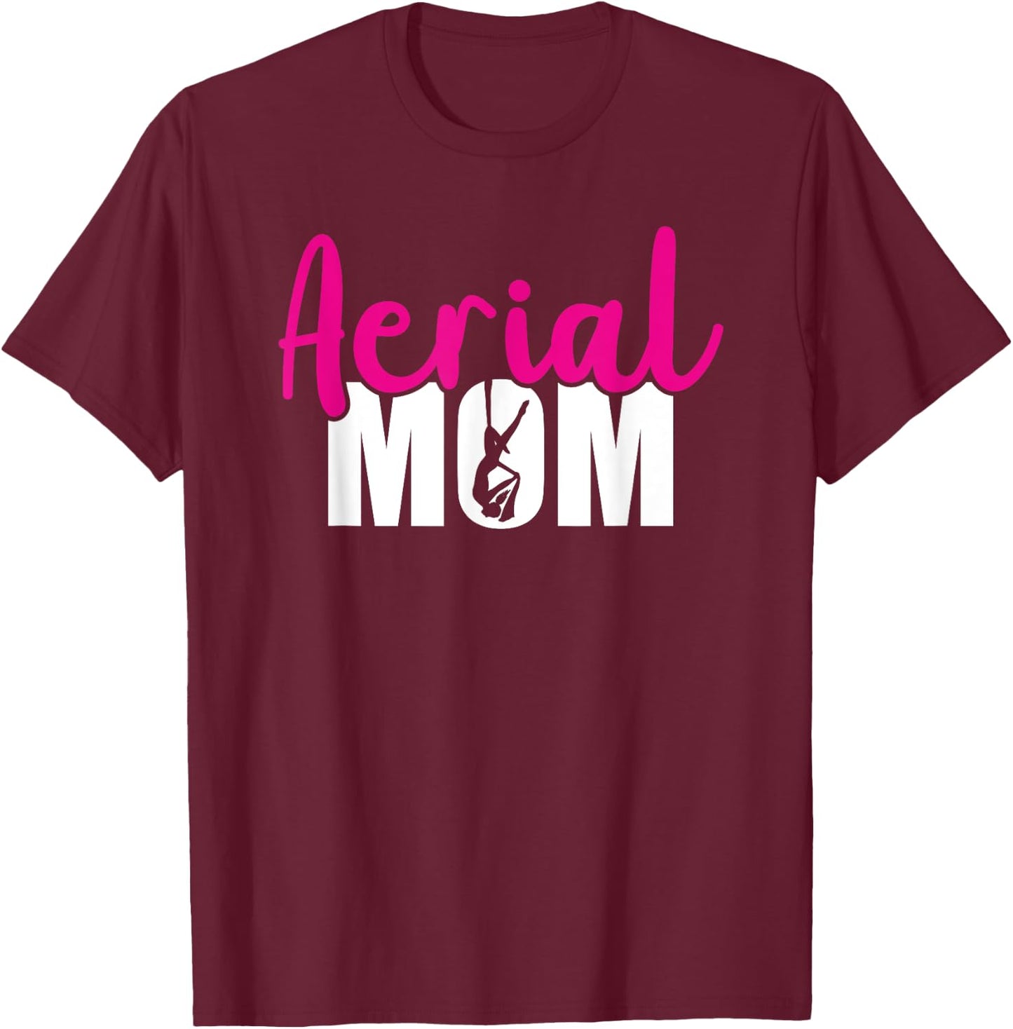 Aerial Silks Circus Yoga Aerialist Aerial Silks Mom T-Shirt - T-Shirt | Maroon