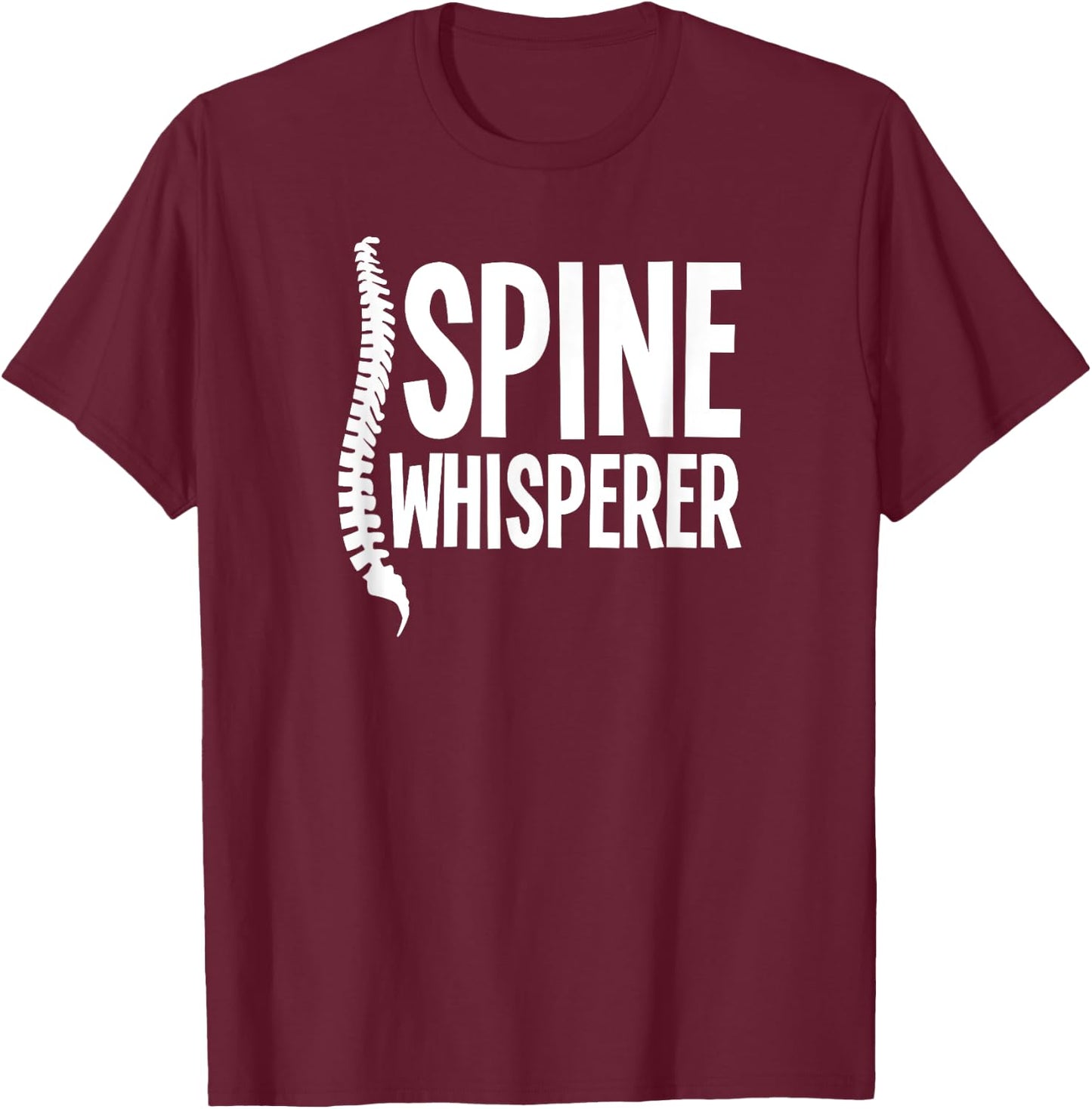 Spine Whisperer Funny Chiropractor T-Shirt - T-Shirt | Maroon