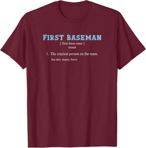 Baseball | Funny FIRST BASEMAN POSITION DEFINITION T-Shirt - T-Shirt | Maroon