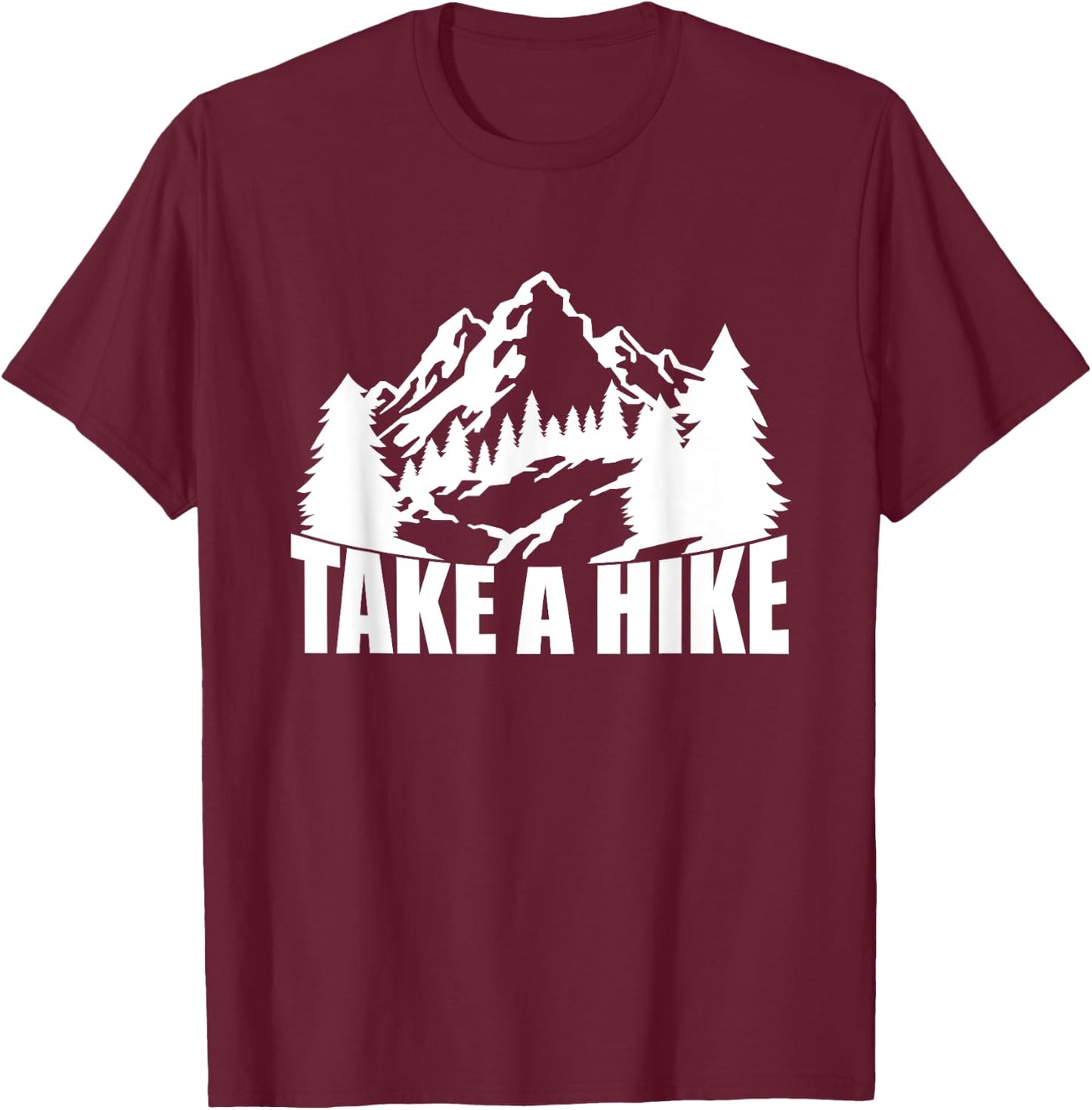 Take A Hike, Hiking, Men Women Kids Hiker Camping Mountains T-Shirt - T-Shirt | Maroon