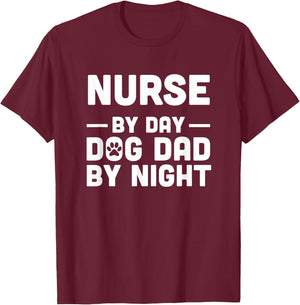 Nurse By Day Dog Dad By Night Men Women T-Shirt - T-Shirt | Maroon