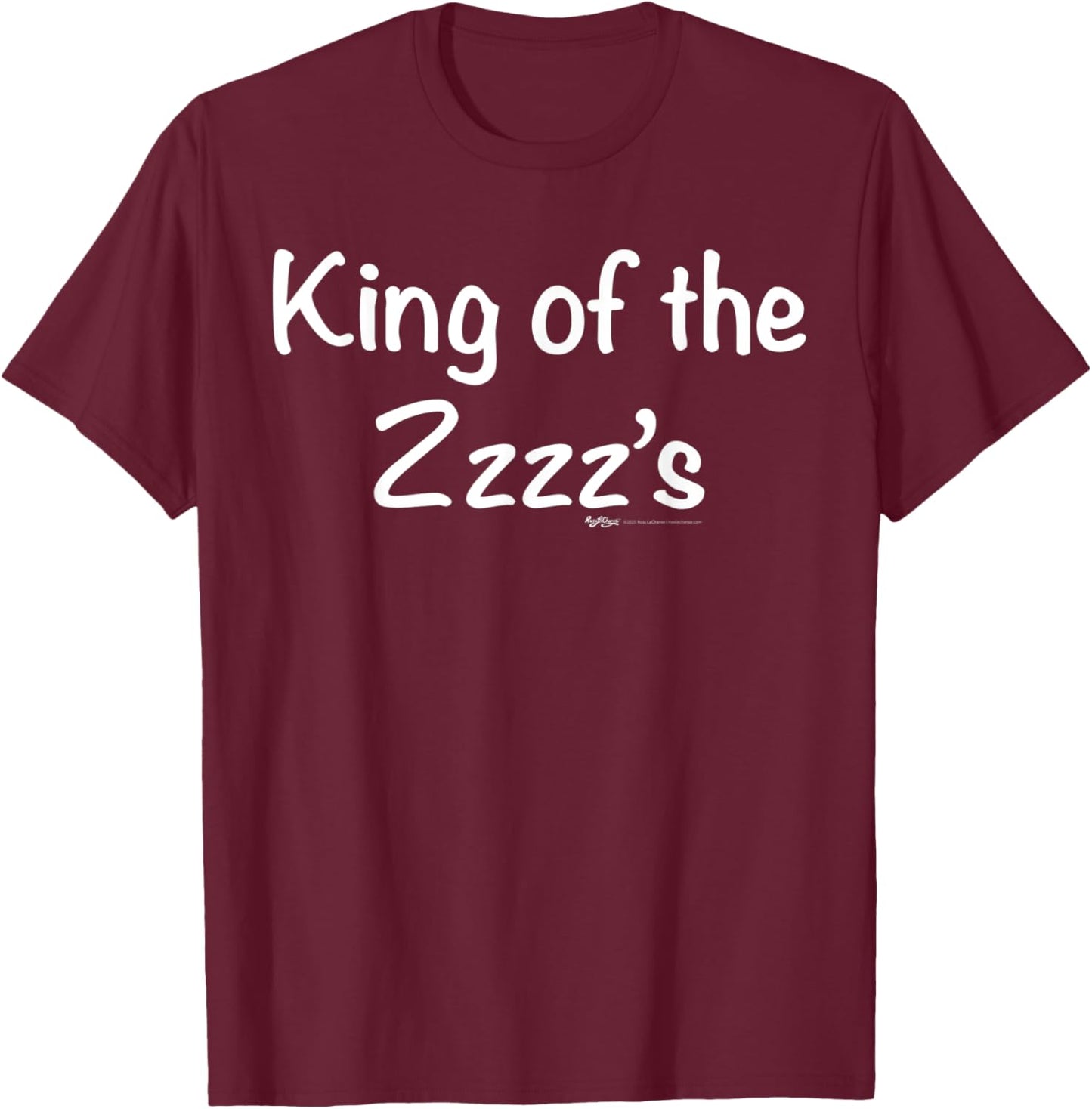 King Of The ZZZZ's Nap T-Shirt - T-Shirt | Maroon