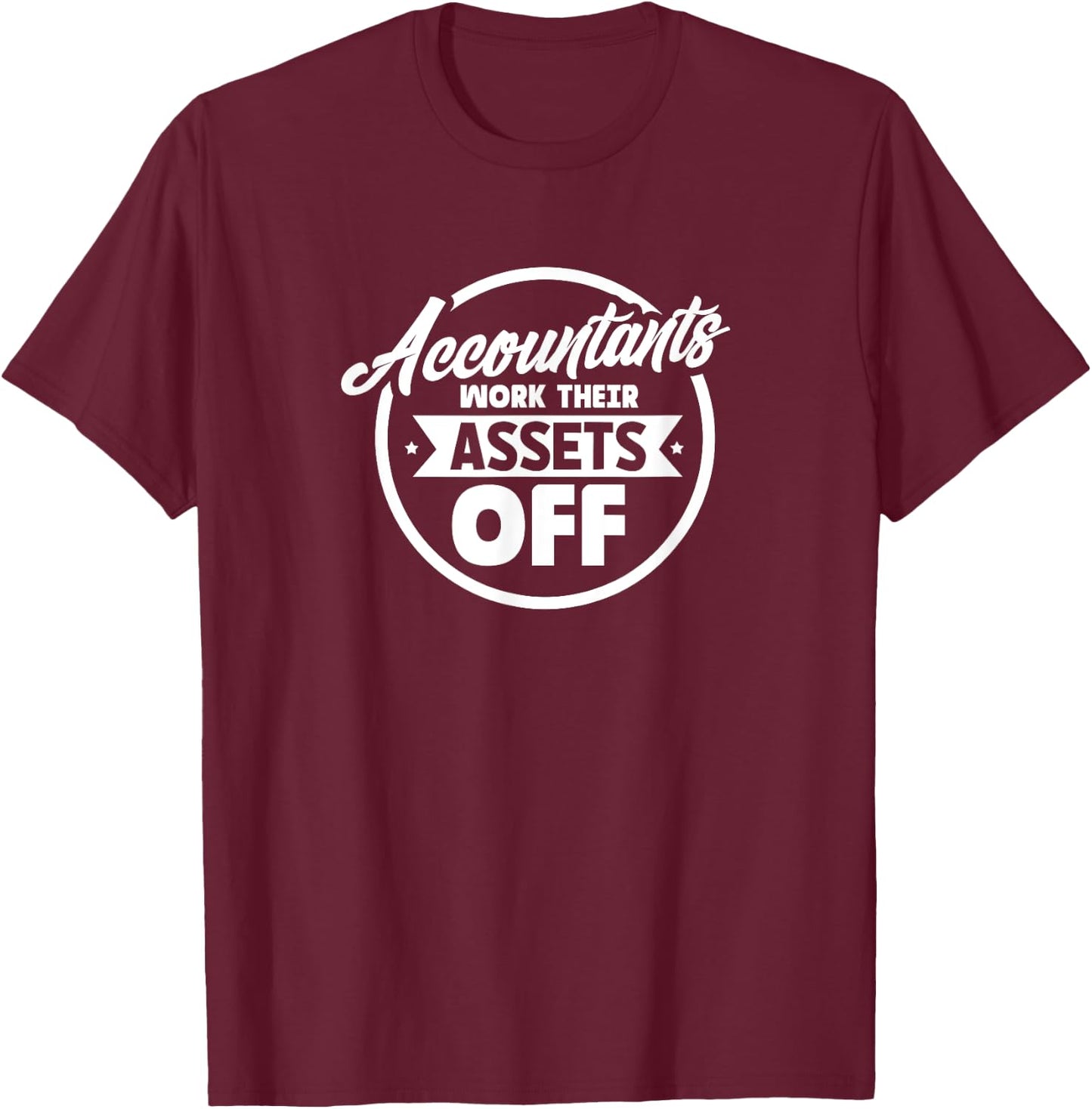 Funny Accountant Accounting Gifts Black -Adults Classic Fit Small T-Shirt - T-Shirt | Maroon