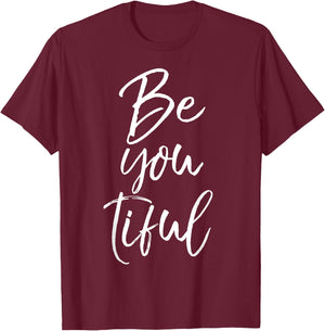 Beautiful Pun Saying Individualism Quote Gift Be You Tiful T-Shirt - T-Shirt | Maroon