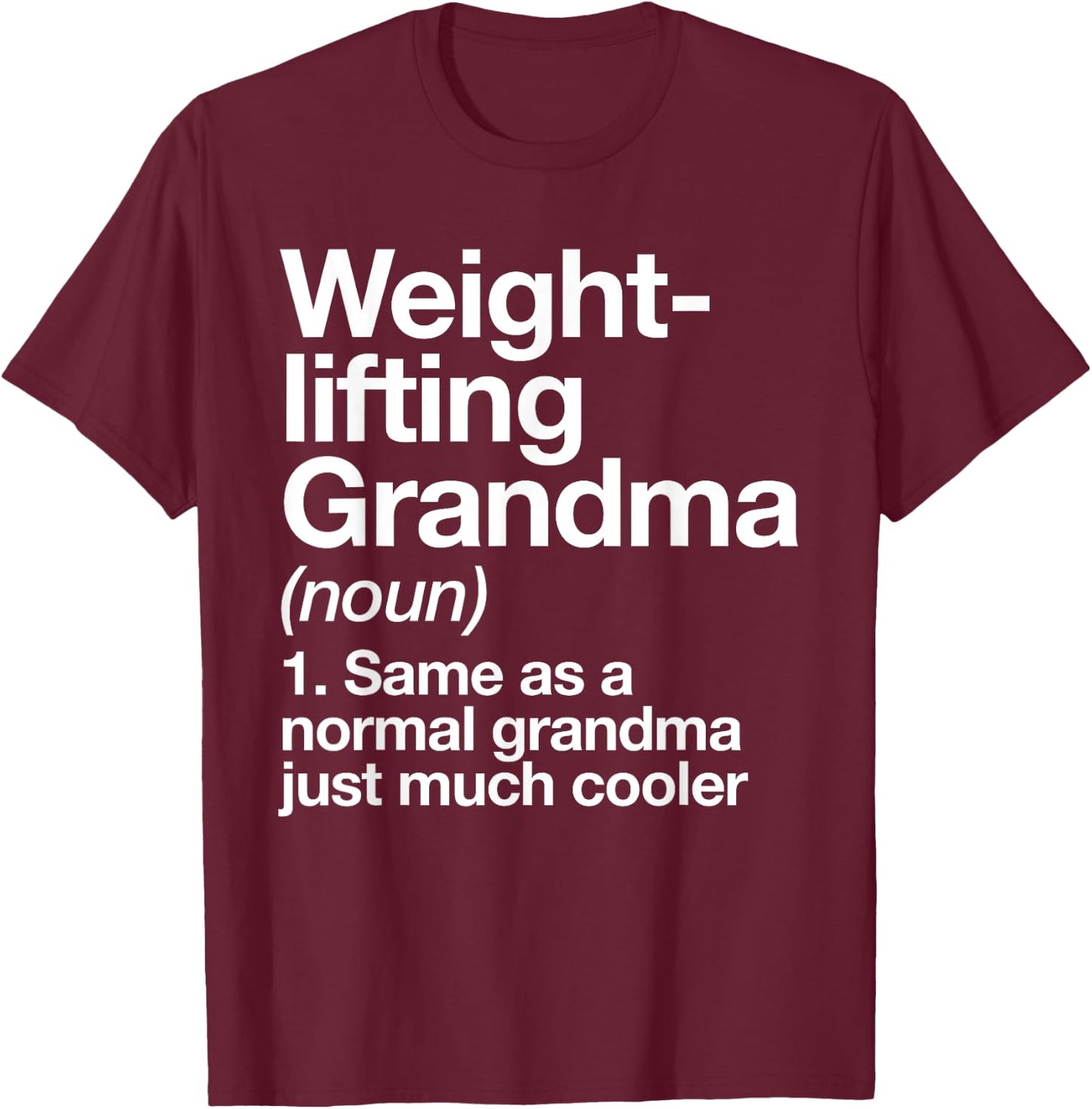 Weightlifting Grandma Definition Funny Sports T-Shirt - T-Shirt | Maroon