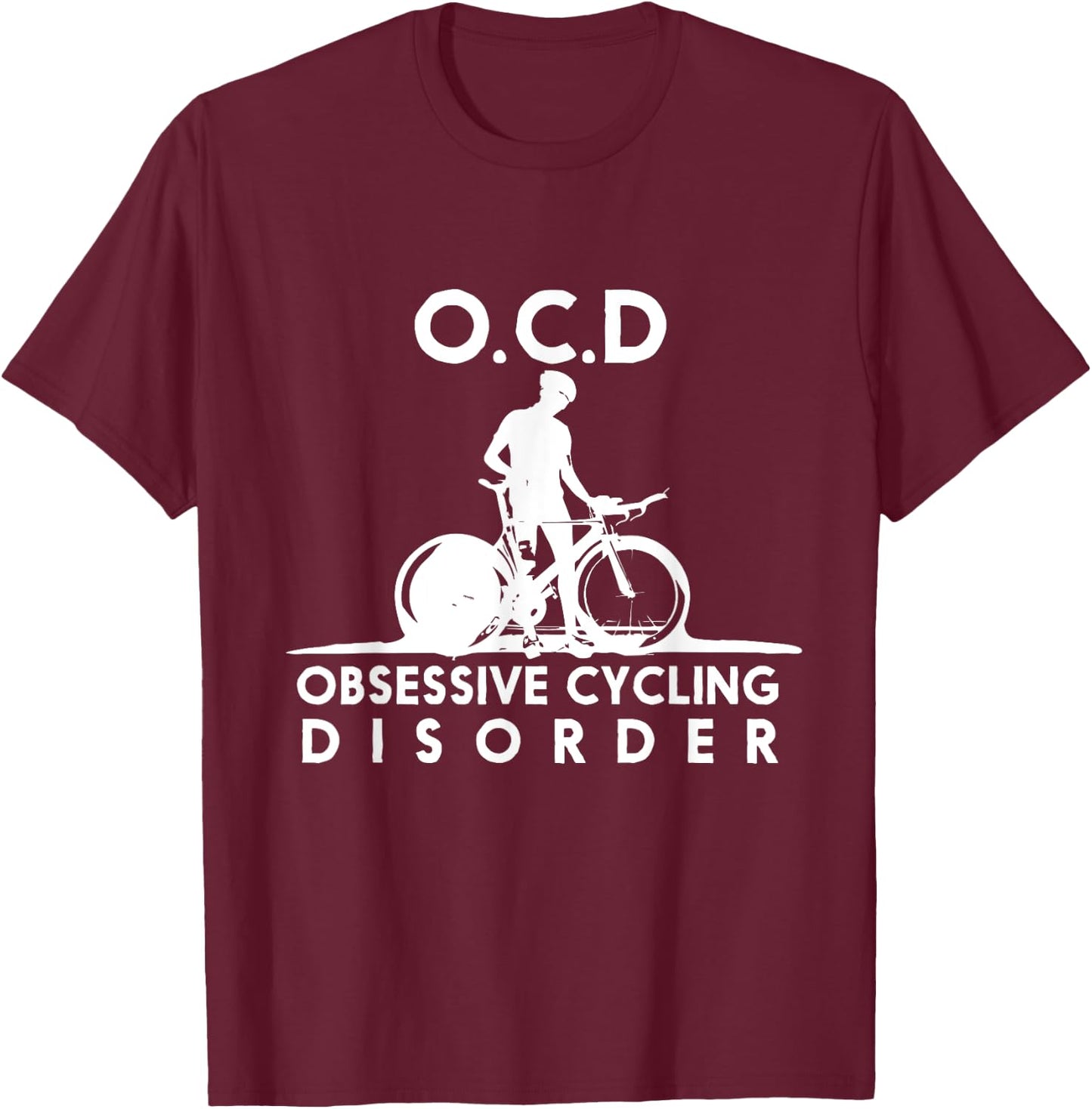 Funny OCD Obsessive Cycling Disorder Cyclist Gift T-Shirt - T-Shirt | Maroon