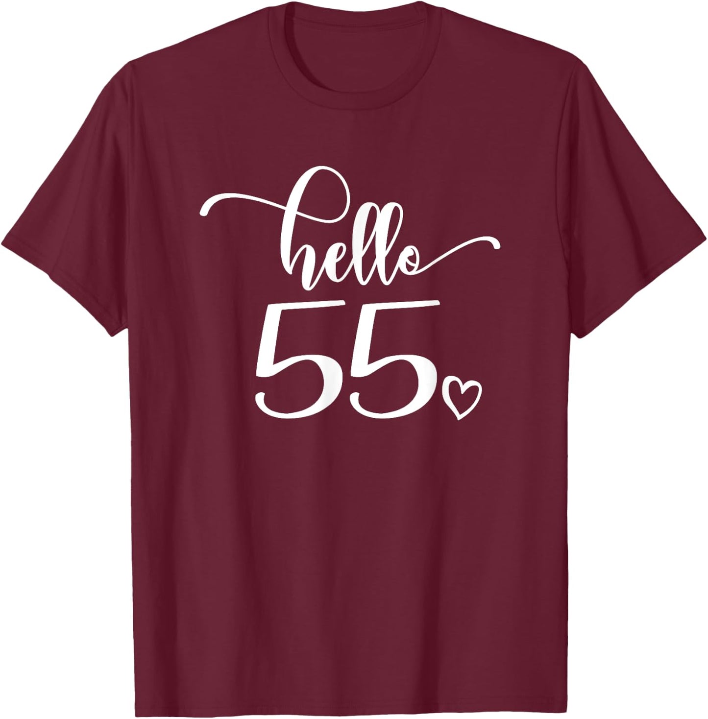 55th Birthday, , Hello 55, Cute 55 Years Old T-Shirt - T-Shirt | Maroon
