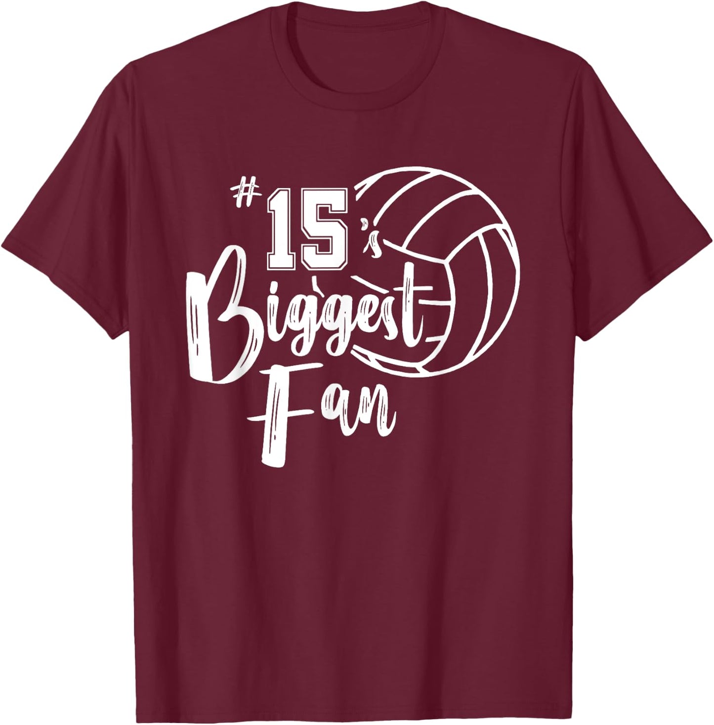 Fifteen 15's Biggest Fan Shirt Volleyball Mom Volleyball Dad T-Shirt - T-Shirt | Maroon