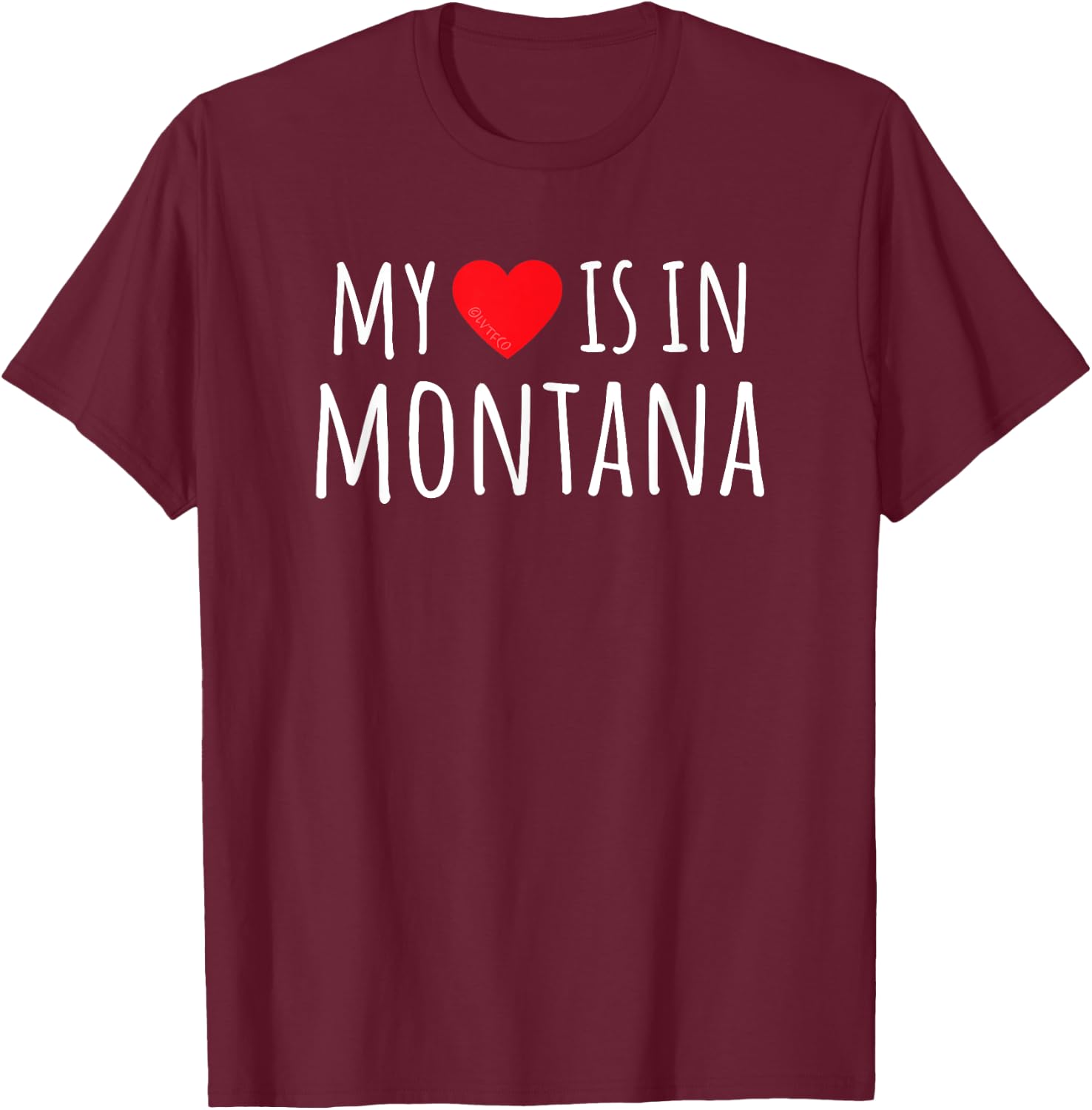 MY HEART IS IN MONTANA Cute American State T-Shirt - T-Shirt | Maroon