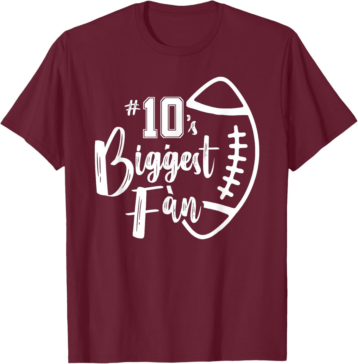 Number 10's Biggest Fan Shirt Football Player Mom Dad Family T-Shirt - T-Shirt | Maroon