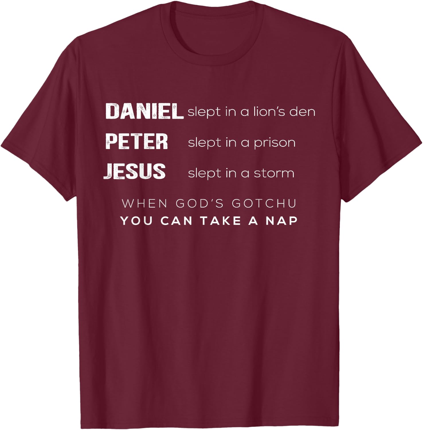 When God’s Gotchu You Can Take A Nap, Christian Vibes Outfit T-Shirt - T-Shirt | Maroon