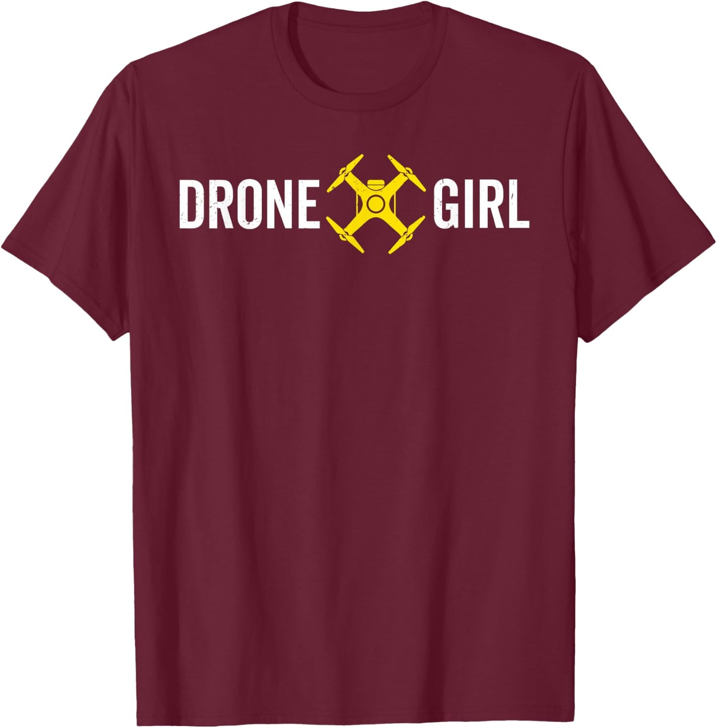 Drone Girl Pilot Lover Quadcopter Operator UAV Photographer T-Shirt - T-Shirt | Maroon
