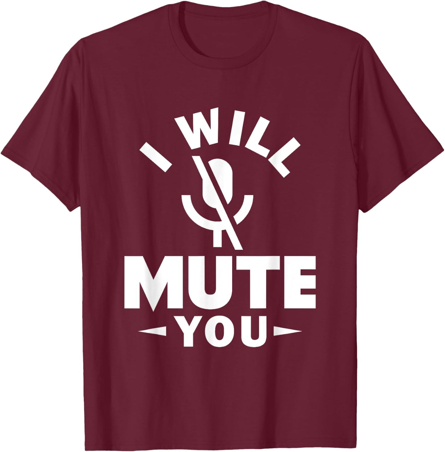 I will mute you sound engineer sound engineer T-Shirt - T-Shirt | Maroon