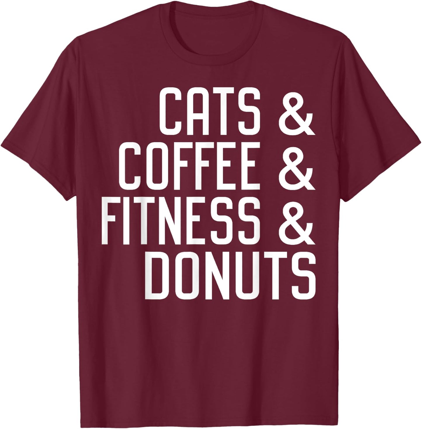Cats Coffee Fitness Donuts Apparel T-Shirt - T-Shirt | Maroon