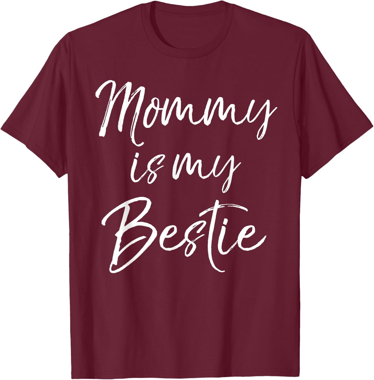 Cute Kids Mom is My Best Friend Gift Mommy is My Bestie T-Shirt - T-Shirt | Maroon