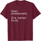 Dear Autocorrect It's Never Duck Funny T-Shirt - T-Shirt | Maroon