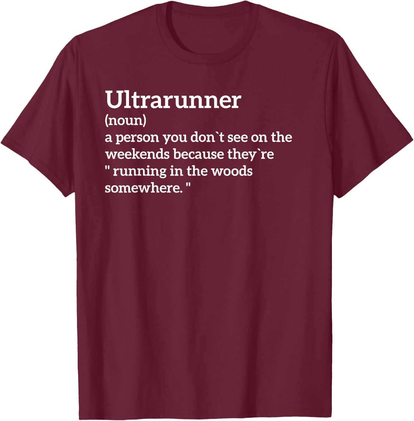 Ultrarunner Definition Funny Ultra Runner T-Shirt - T-Shirt | Maroon