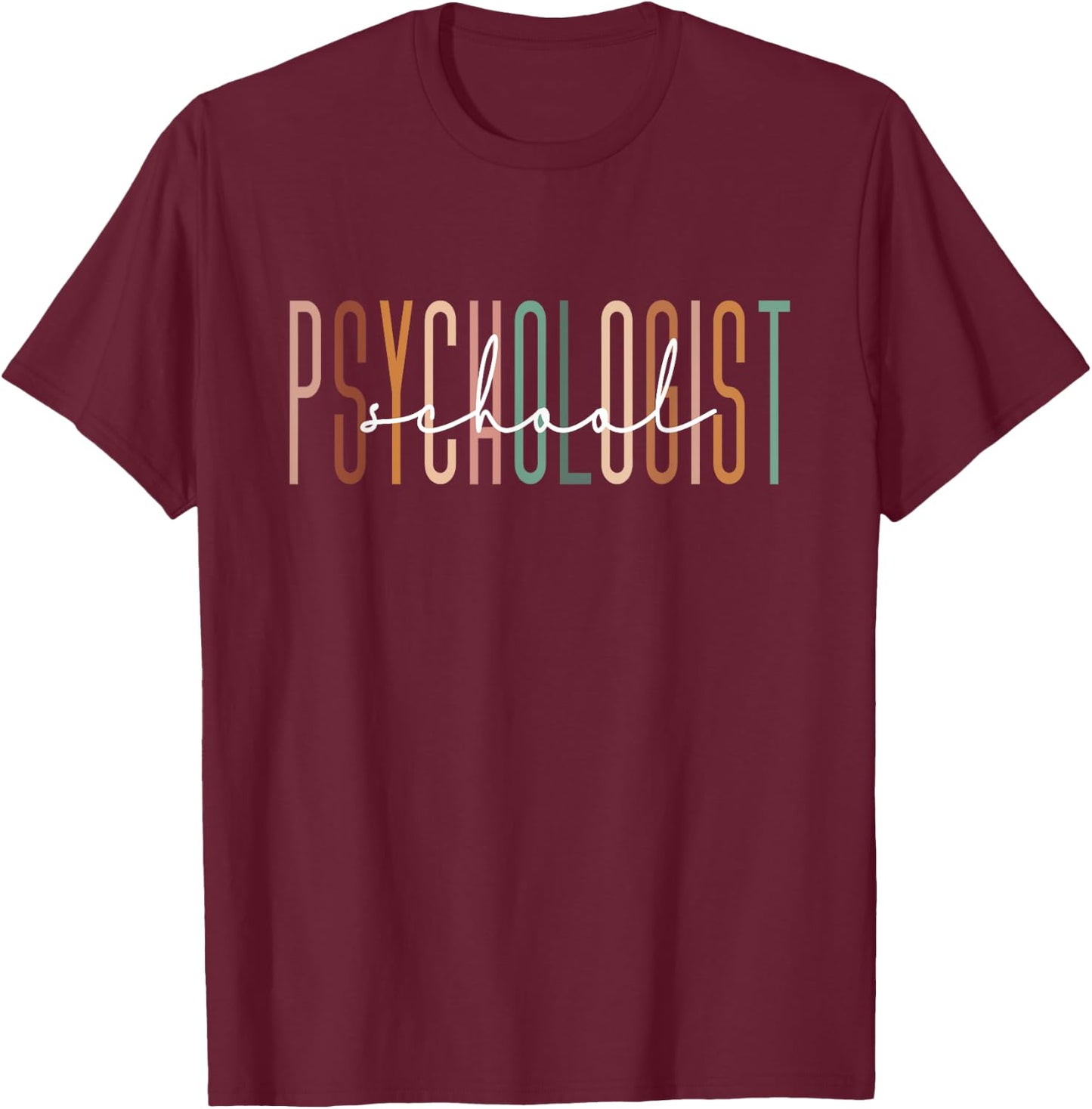 School Psychologist Psychology Teahcher Appreciation T-Shirt - T-Shirt | Maroon