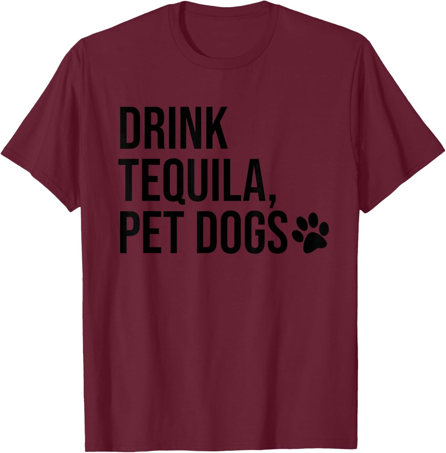 Drink Tequila Pet Dogs Shirt that says Tequila Tops,Drinking T-Shirt - T-Shirt | Maroon