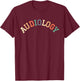 Audiology Audiologist Audiologists Hearing Aid Specialist T-Shirt - T-Shirt | Maroon