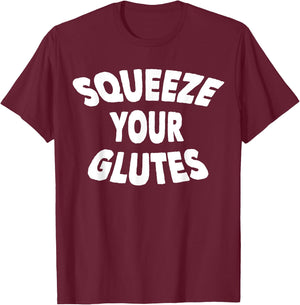 Squeeze Your Glutes Fitness Trainer T-Shirt - T-Shirt | Maroon