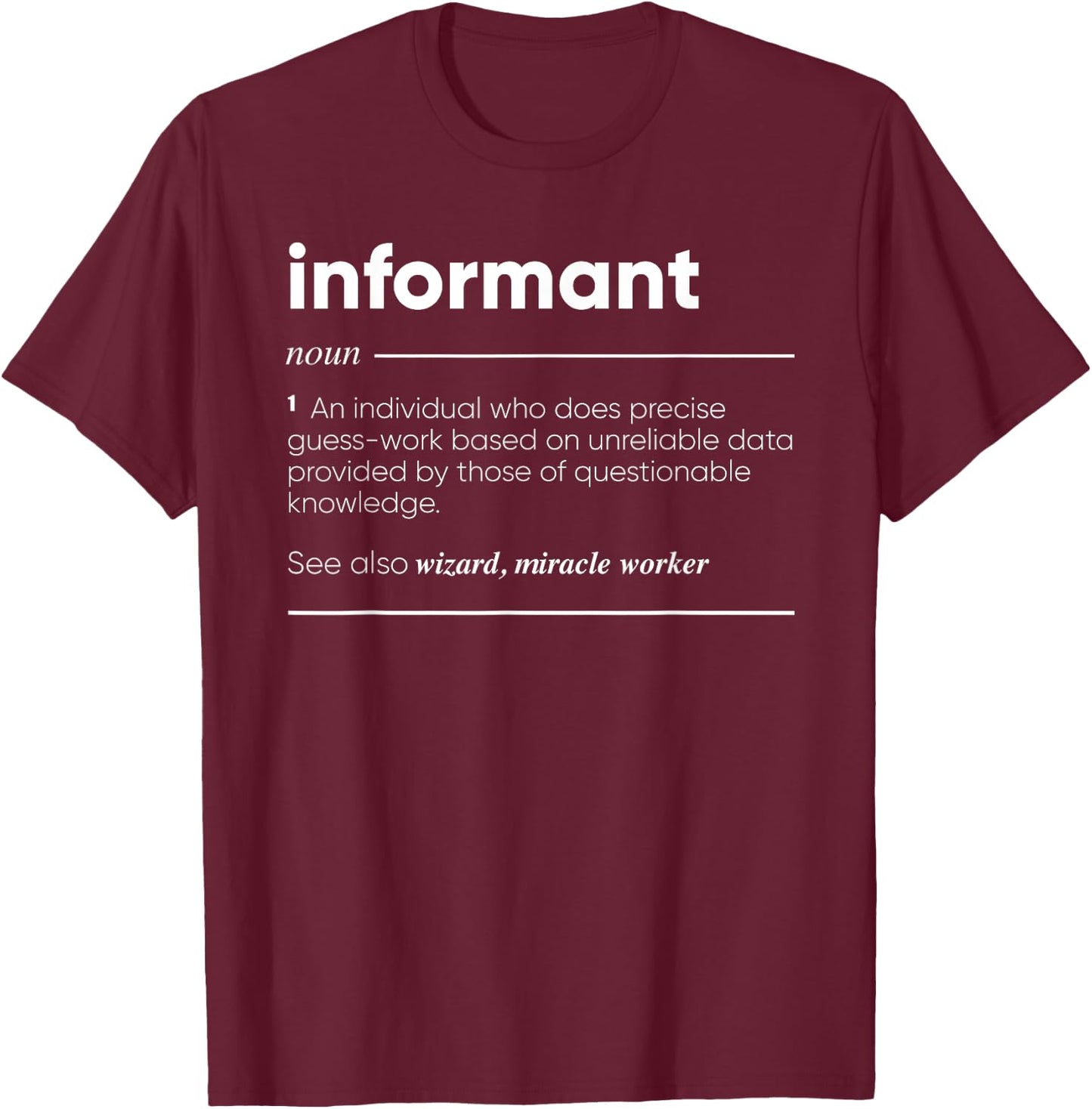 Informant Definition Funny Noun T-Shirt - T-Shirt | Maroon