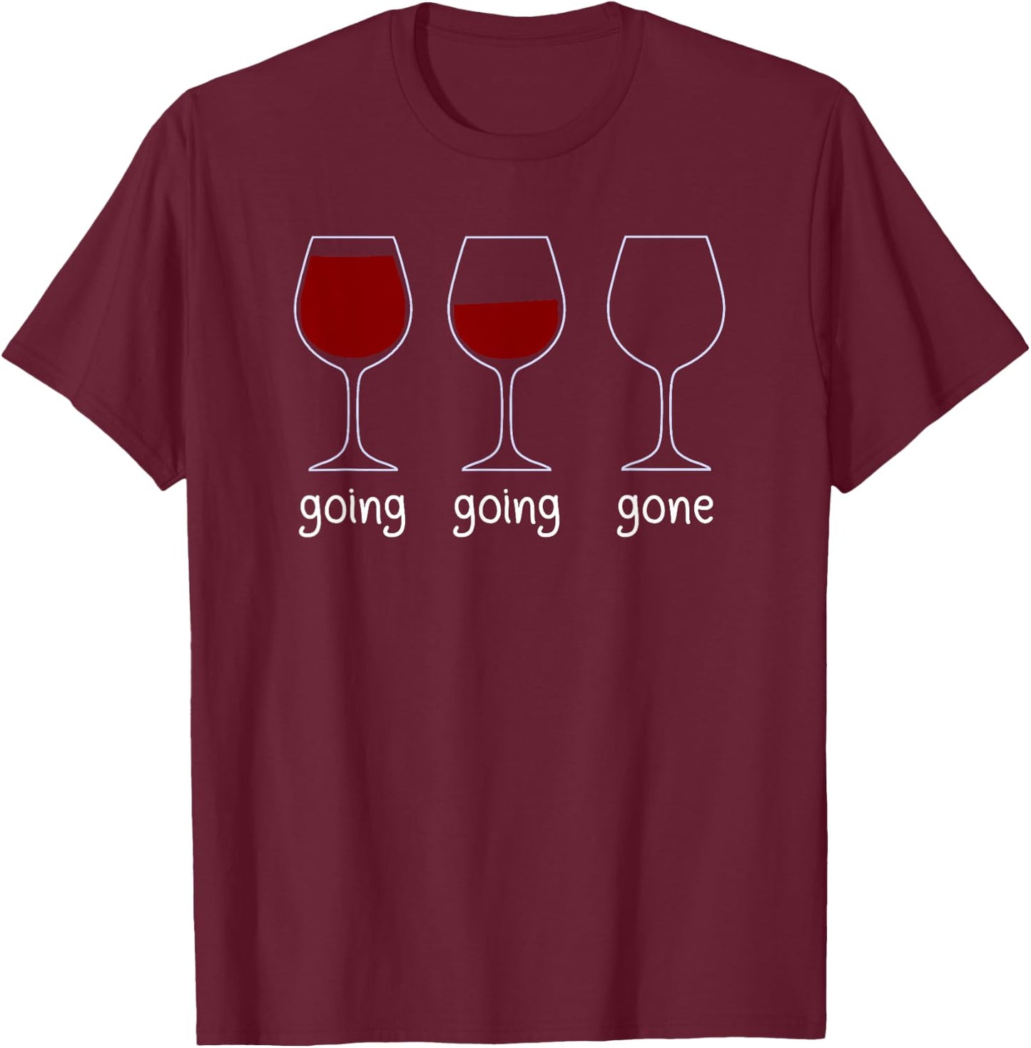 Going Going Gone Red Wine T-Shirt - T-Shirt | Maroon