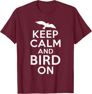 Keep Calm and Bird On Bird Lover T-Shirt - T-Shirt | Maroon