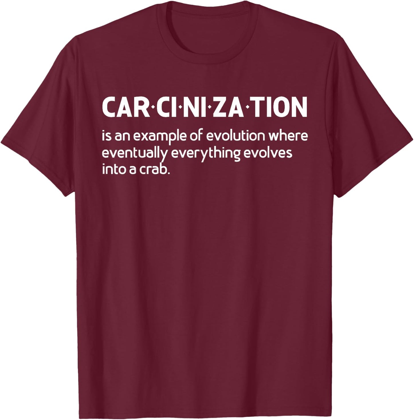Carcinization Meaning Funny meme - Crab Crustacean Lovers T-Shirt - T-Shirt | Maroon