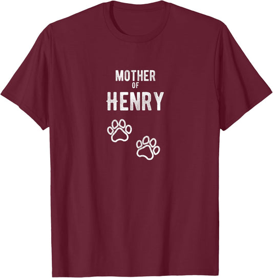 Mother of Henry - Dog Puppy Personalized Name Graphic Women T-Shirt - T-Shirt | Maroon