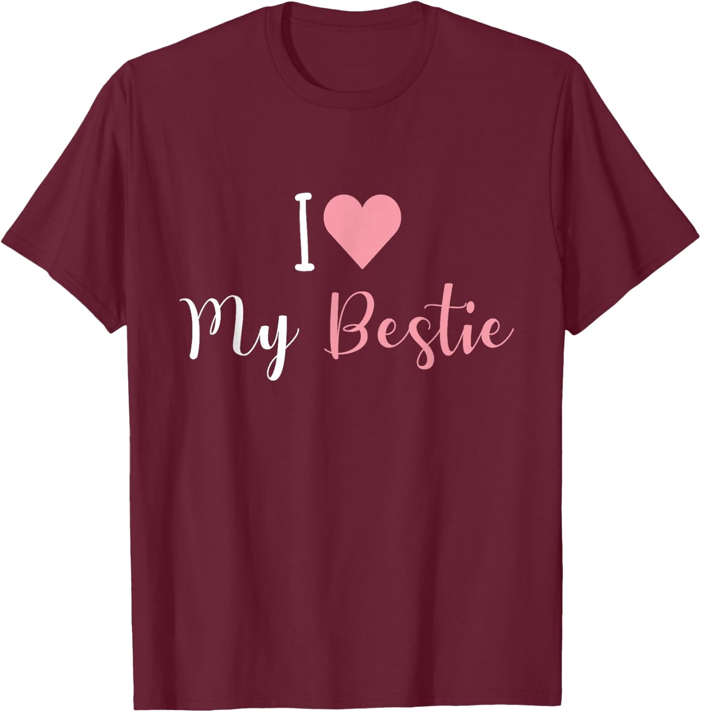 I Love My Bestie I Heart My Bestie BFF Best Friends Matching T-Shirt - T-Shirt | Maroon