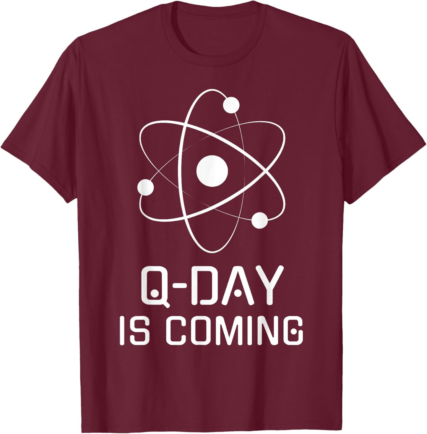 Q-Day is Coming, Quantum Computing, Quantum Security, Qubit T-Shirt - T-Shirt | Maroon
