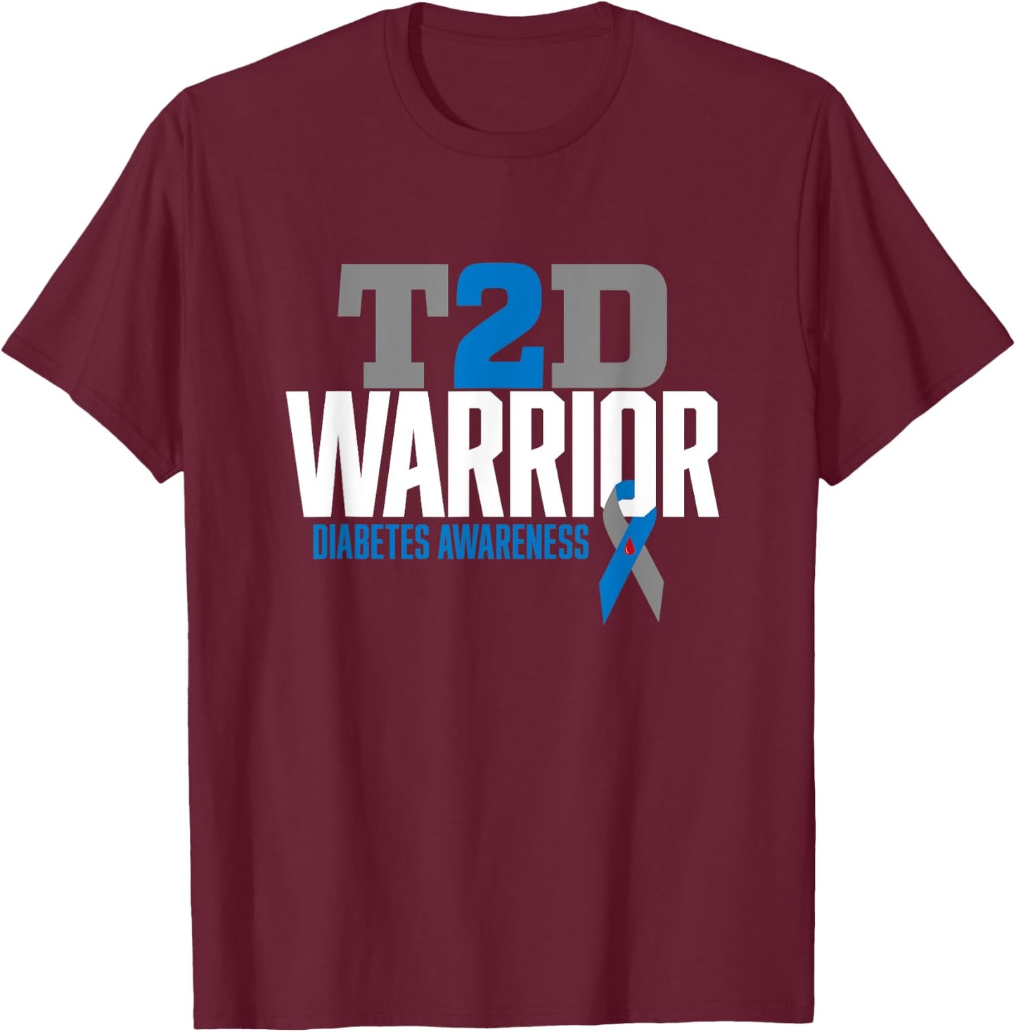 T2D Warrior Type 2 Diabetes Awareness Diabetic T-Shirt - T-Shirt | Maroon