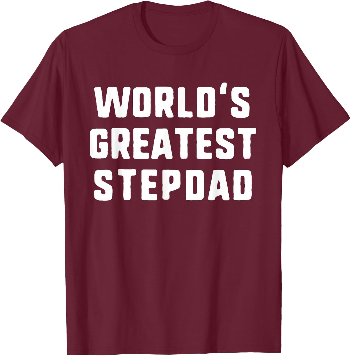 World's Greatest StepDad Funny Family Step-Dad T-Shirt - T-Shirt | Maroon