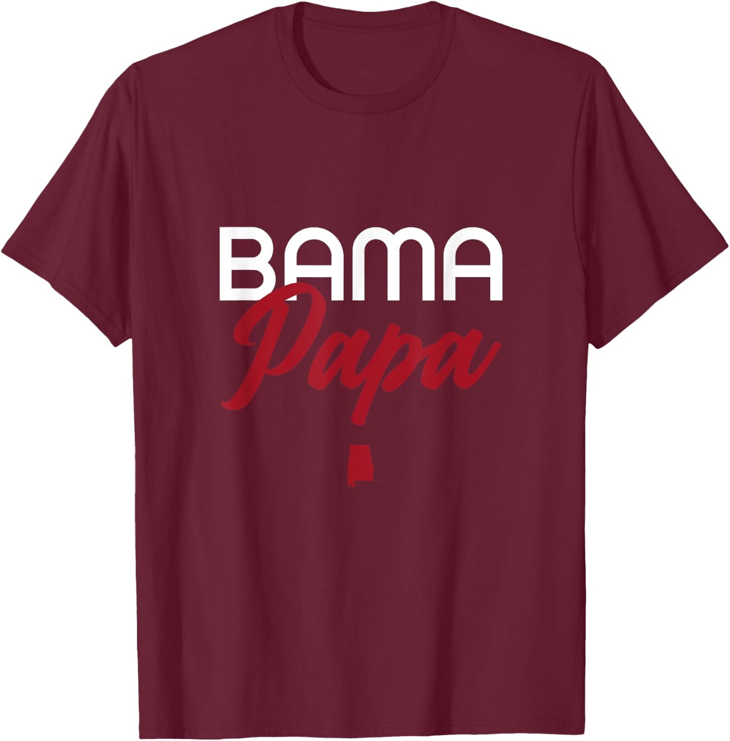 Bama Papa - Alabama Dad, Grandpa T-Shirt - T-Shirt | Maroon