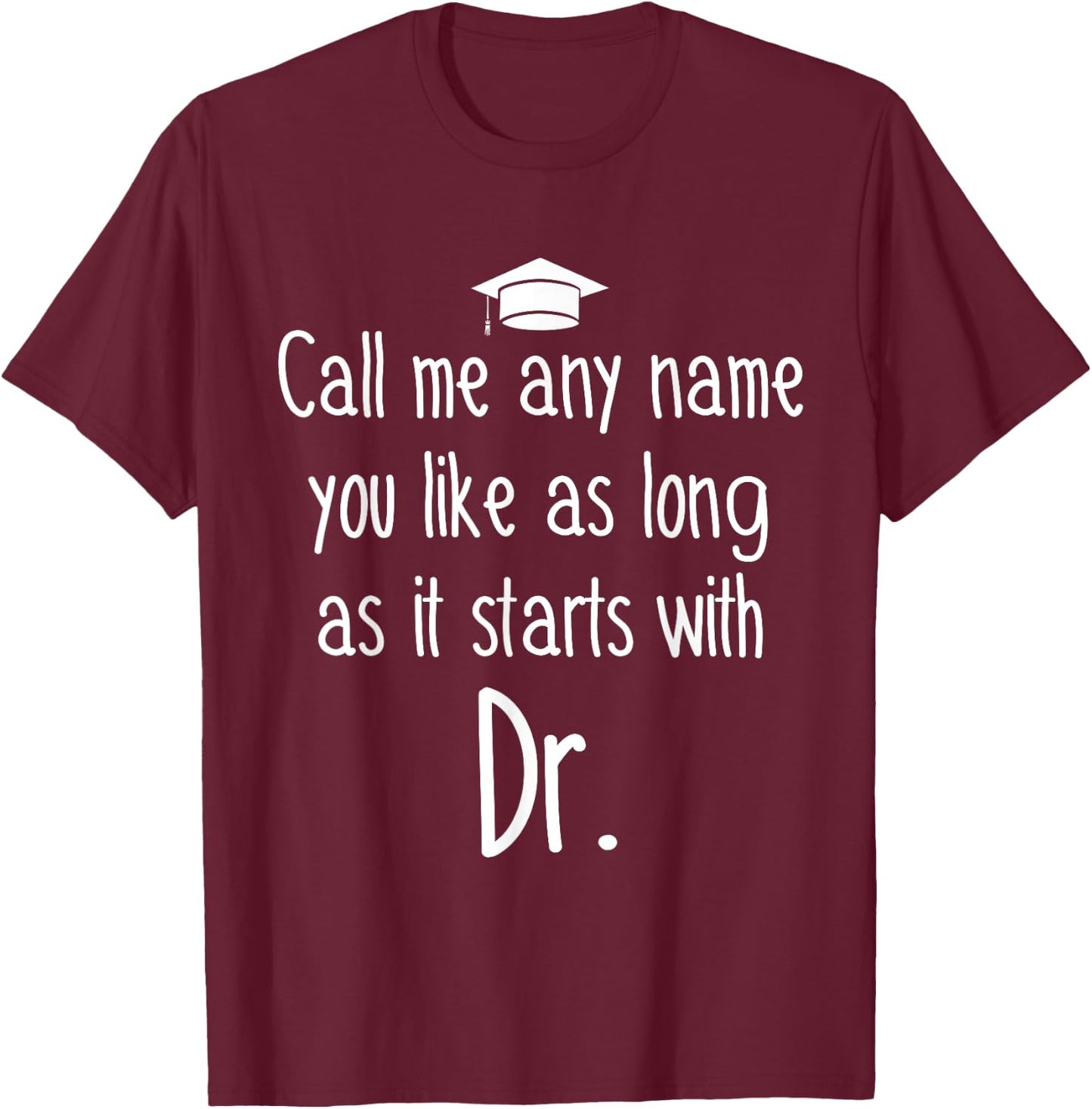Ph.D Student Dissertation Any Name Doctorate Graduation T-Shirt - T-Shirt | Maroon