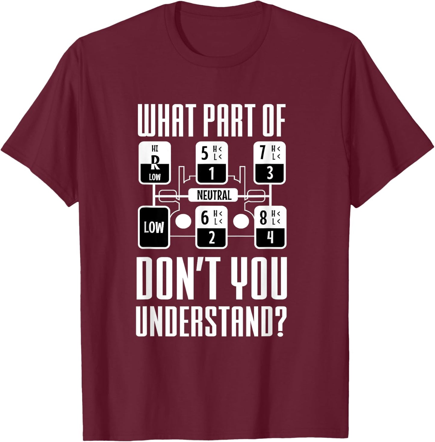 Funny Trucker Truck Shifting Manual Transmission Men Gifts T-Shirt - T-Shirt | Maroon