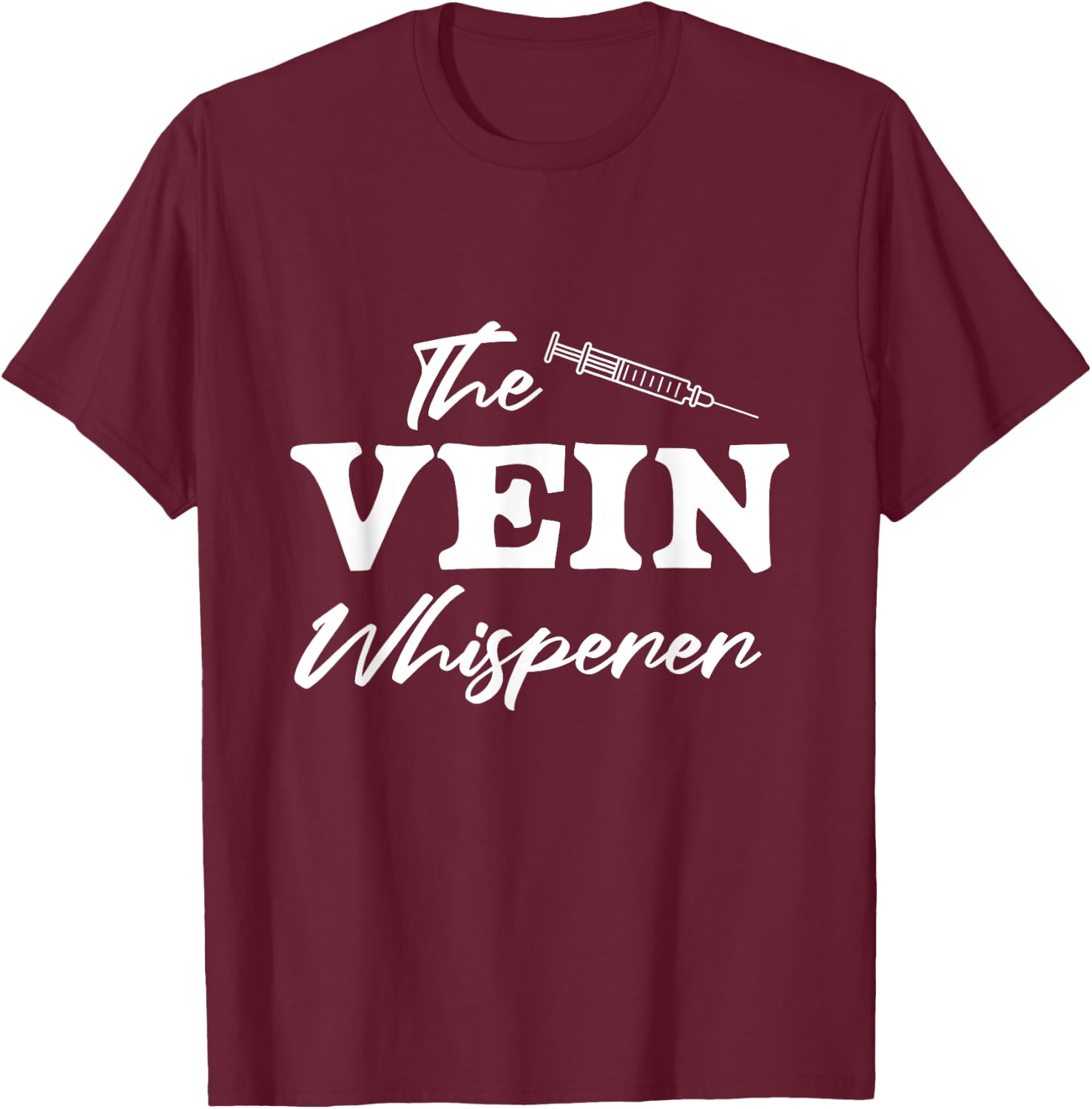 Vein Whisperer Phlebotomist Medical Nurse Blood Phlebotomy T-Shirt - T-Shirt | Maroon