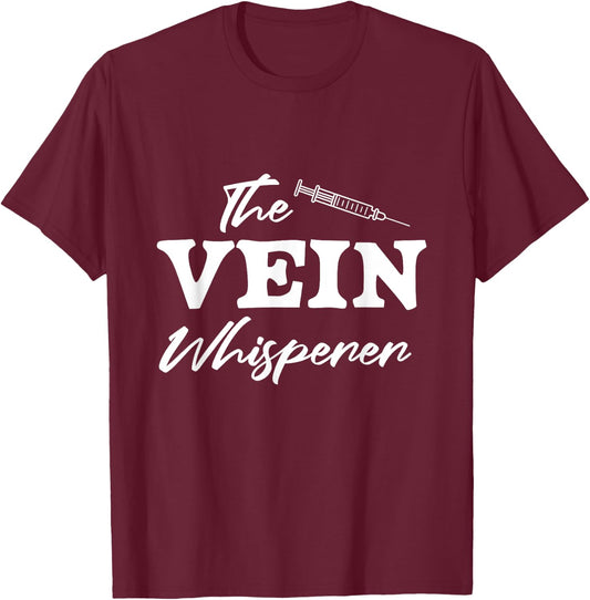 Vein Whisperer Phlebotomist Medical Nurse Blood Phlebotomy T-Shirt - T-Shirt | Maroon