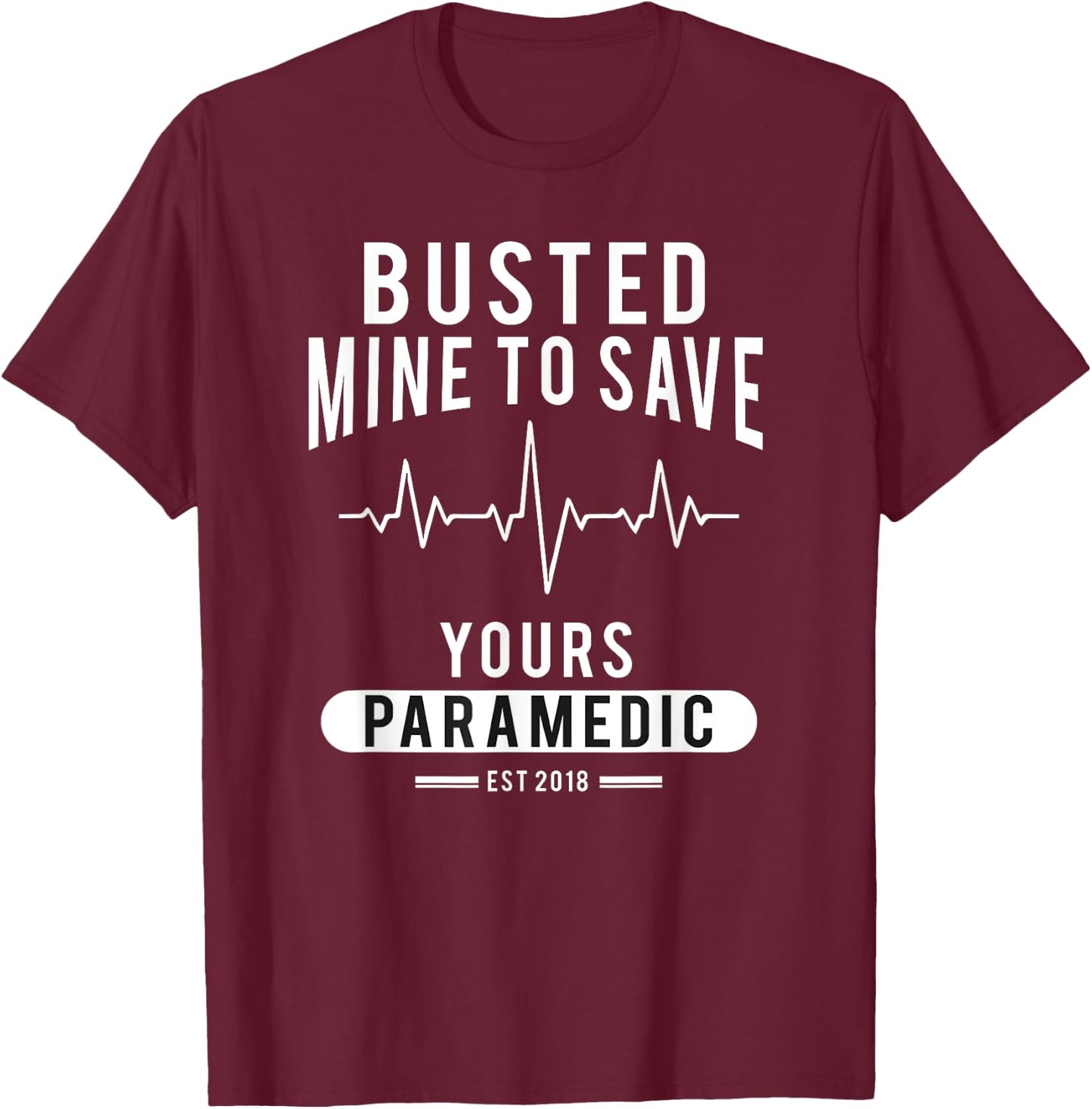 Paramedic School Graduation Gift Shirt For Paramedics Busted T-Shirt - T-Shirt | Maroon