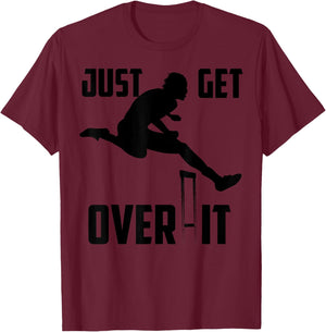 Just Get Over It | Cool Hurdle Track And Field Runners Gift T-Shirt - T-Shirt | Maroon