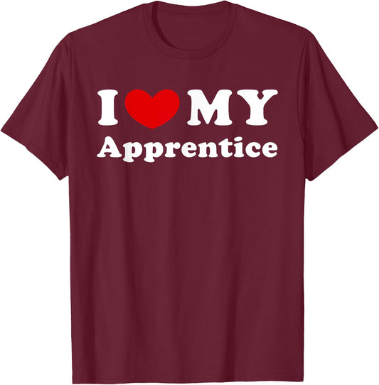 I Love My Apprentice, I Heart My Apprentice T-Shirt - T-Shirt | Maroon