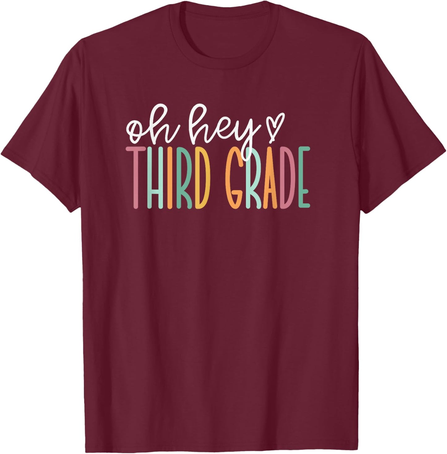 Oh Hey Third, Cute 3rd Grade Team T-Shirt - T-Shirt | Maroon